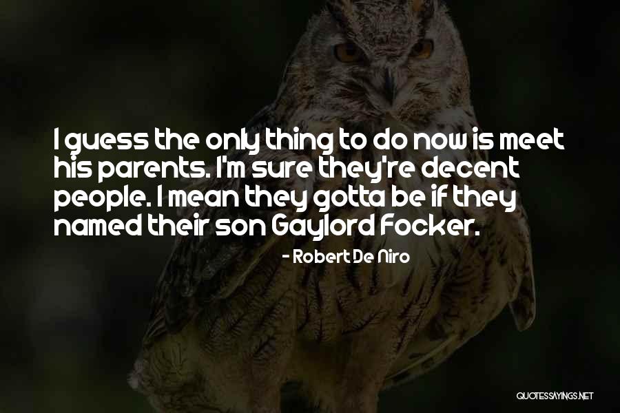 Witty People Quotes By Robert De Niro Witty People Quotes By Robert De Niro