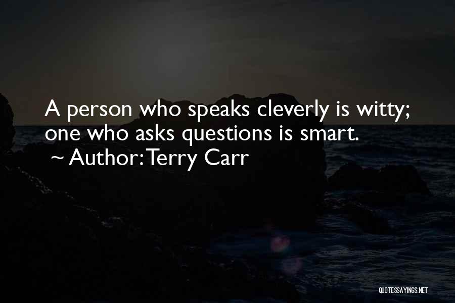 Witty Person Quotes By Terry Carr