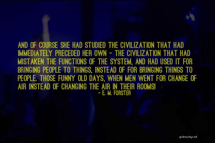 Witty Quote Quotes By E. M. Forster Witty Quote Quotes By E. M. Forster