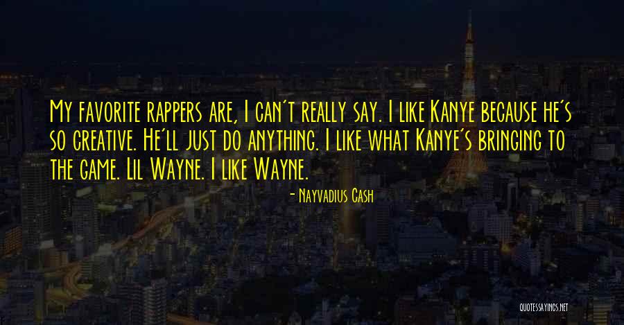 Witwisit Hiranyawongkul Quotes By Nayvadius Cash Witwisit Hiranyawongkul Quotes By Nayvadius Cash