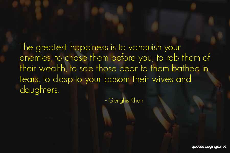 Wives And Daughters Quotes By Genghis Khan