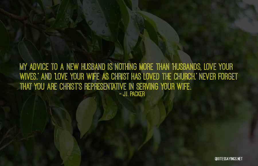 Wives And Husbands Quotes By J.I. Packer Wives And Husbands Quotes By J.I. Packer