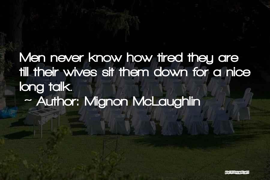 Wives Funny Quotes By Mignon McLaughlin