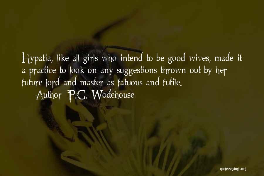 Wives Good Quotes By P.G. Wodehouse