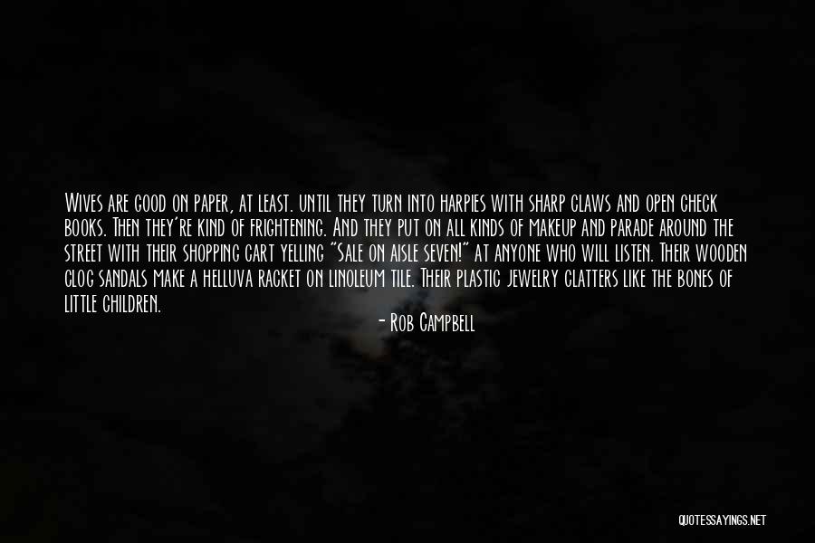 Wives Good Quotes By Rob Campbell Wives Good Quotes By Rob Campbell