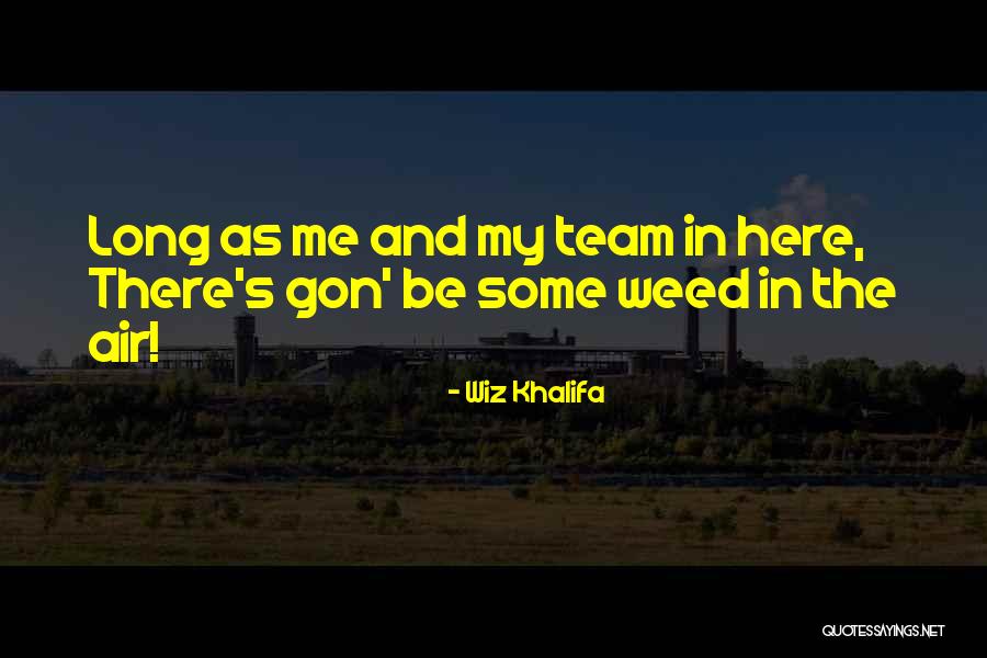 Wiz Khalifa Weed Quotes By Wiz Khalifa Wiz Khalifa Weed Quotes By Wiz Khalifa
