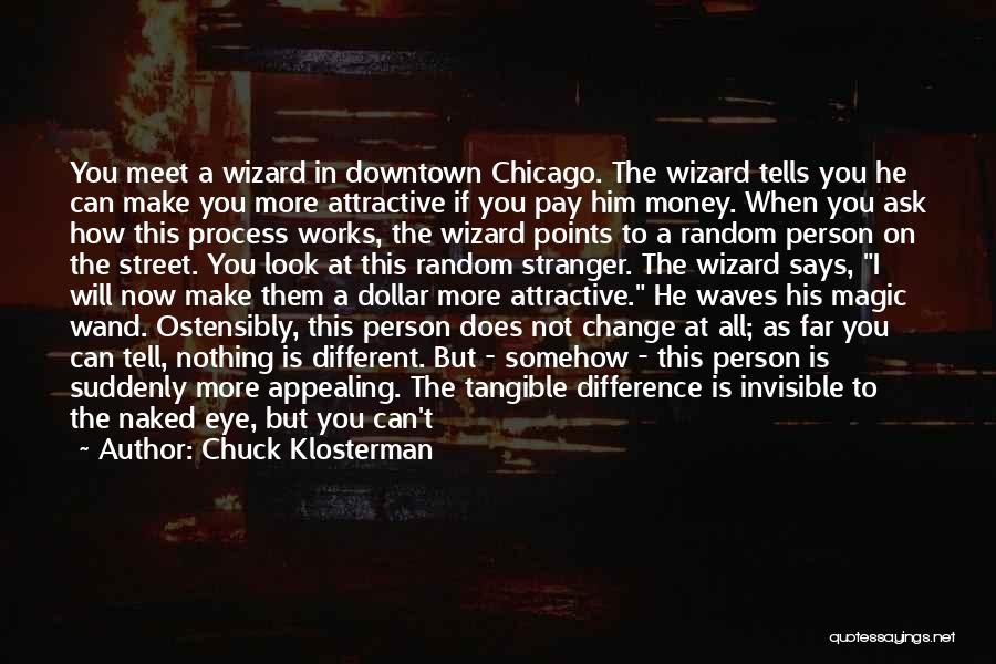 Wizard Wand Quotes By Chuck Klosterman