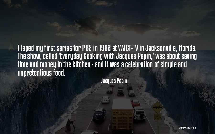 Wjct Tv Quotes By Jacques Pepin Wjct Tv Quotes By Jacques Pepin