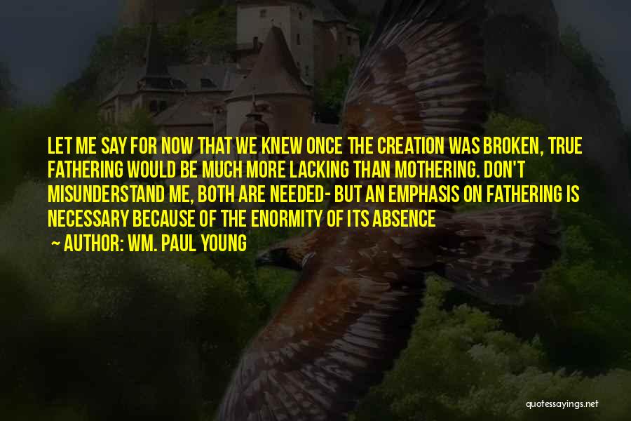 Wm. Paul Young Quotes 1244131