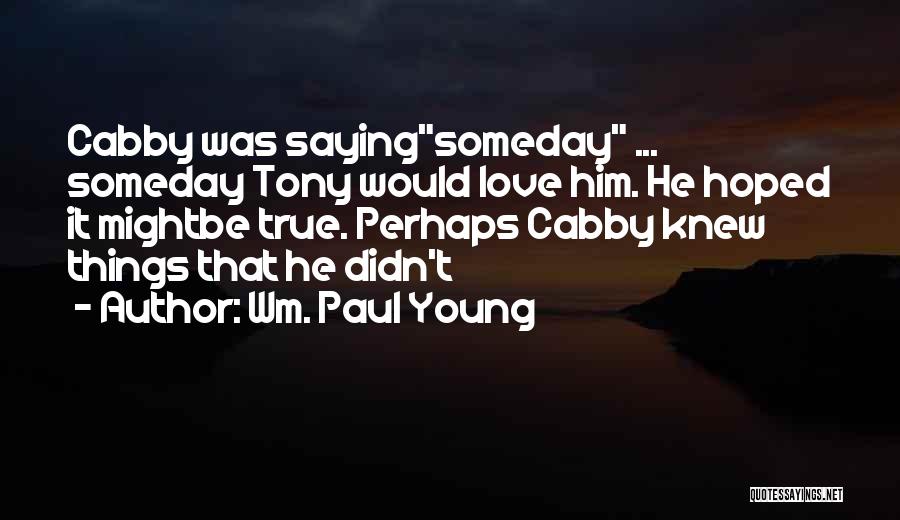 Wm. Paul Young Quotes 1306456