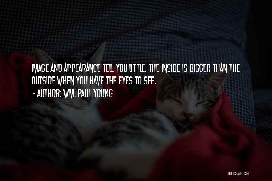 Wm. Paul Young Quotes 1310438