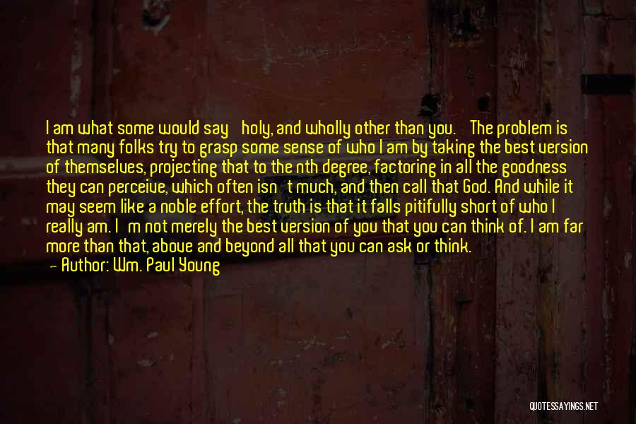 Wm. Paul Young Quotes 1578199