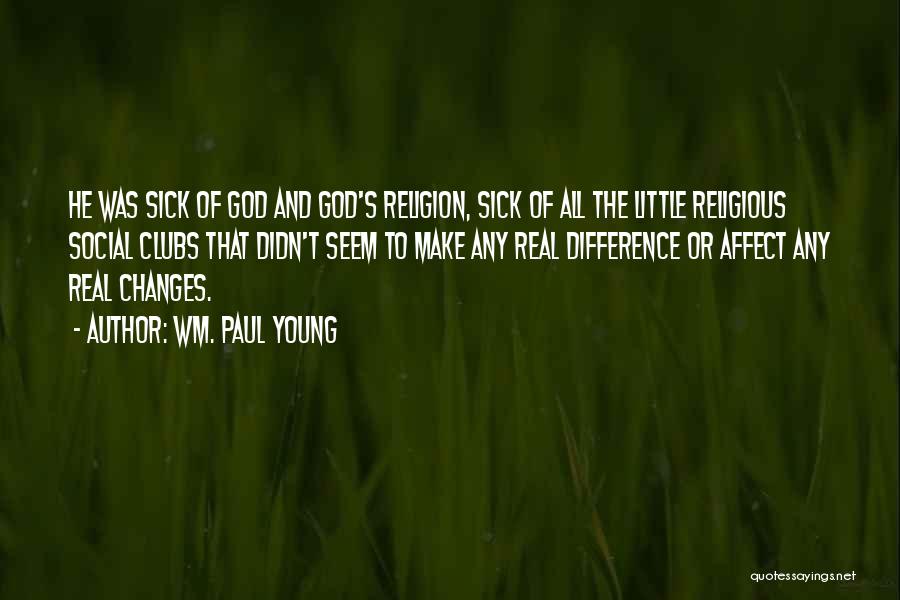 Wm. Paul Young Quotes 1712218