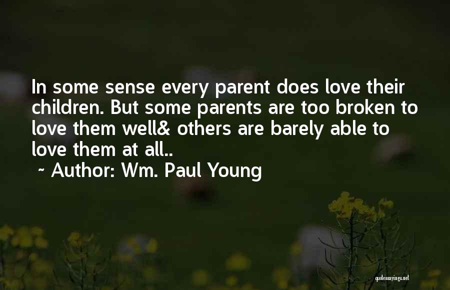 Wm. Paul Young Quotes 2157082