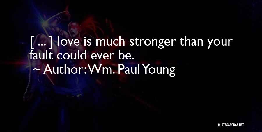 Wm. Paul Young Quotes 486370