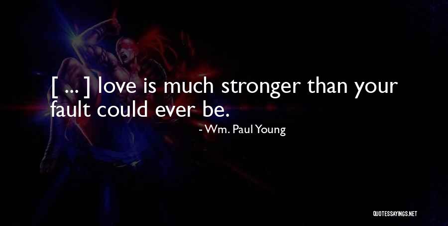 Wm. Paul Young Quotes 486370