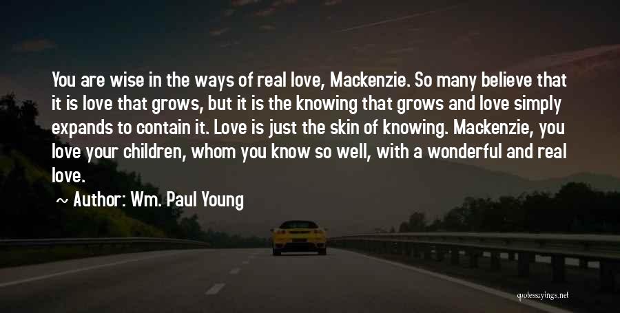 Wm. Paul Young Quotes 588432