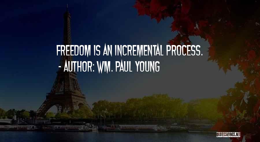 Wm. Paul Young Quotes 619020