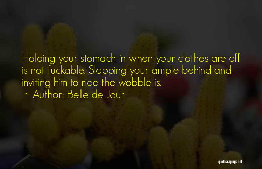 Wobble Quotes By Belle De Jour