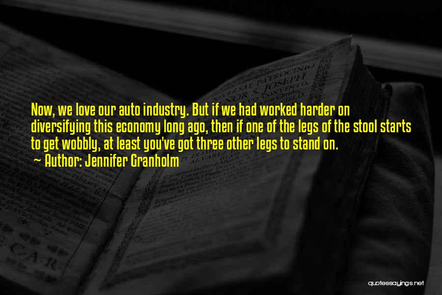 Wobbly Legs Quotes By Jennifer Granholm Wobbly Legs Quotes By Jennifer Granholm