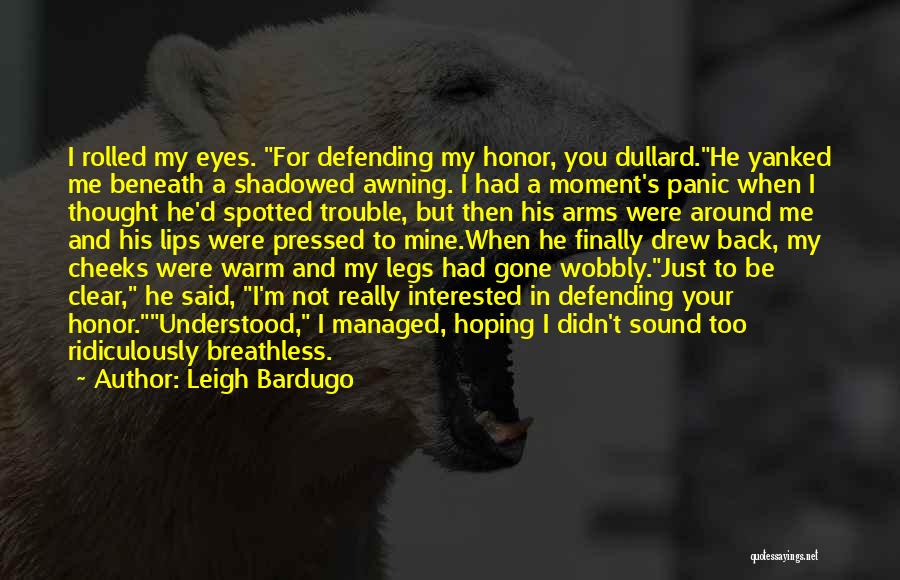 Wobbly Legs Quotes By Leigh Bardugo Wobbly Legs Quotes By Leigh Bardugo