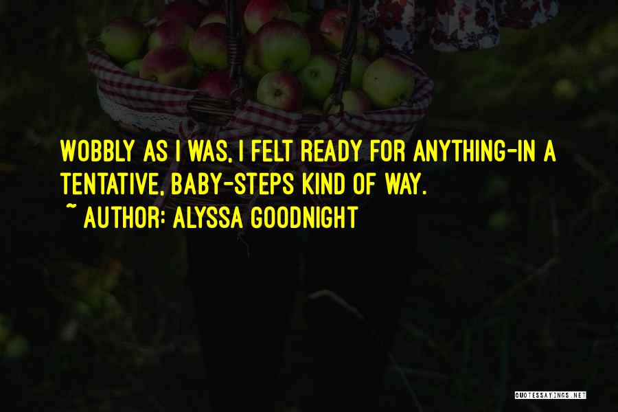 Wobbly Quotes By Alyssa Goodnight