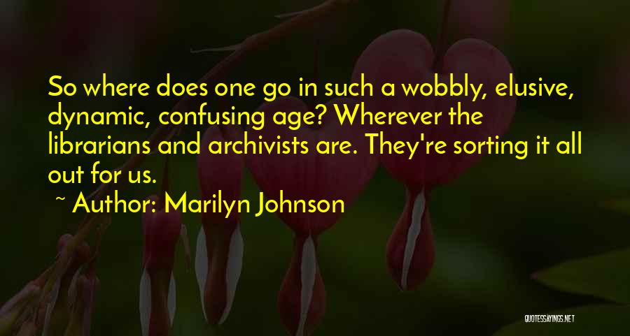 Wobbly Quotes By Marilyn Johnson