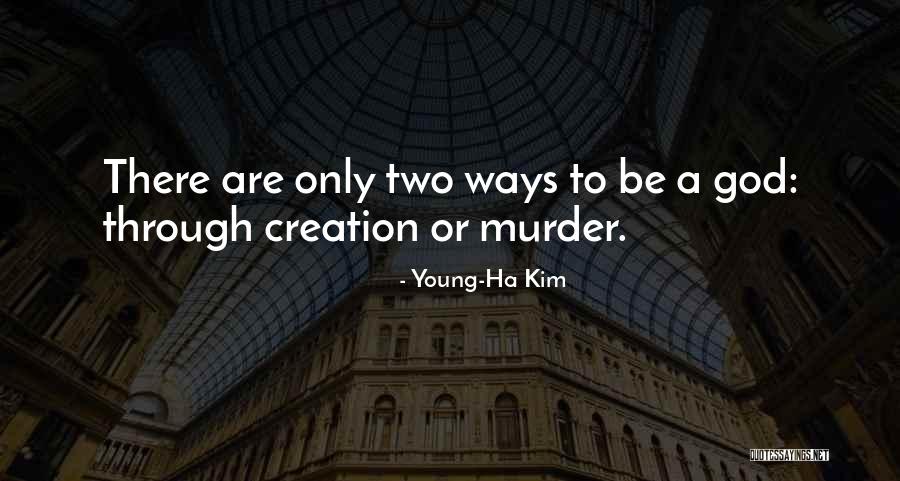 Wodin Quotes By Young-Ha Kim Wodin Quotes By Young-Ha Kim