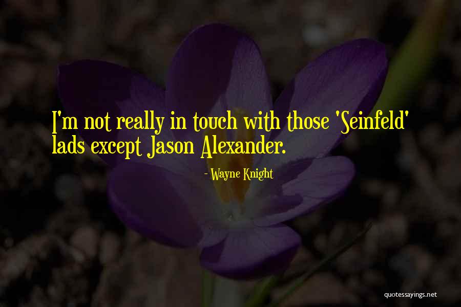 Wodurch Kann Quotes By Wayne Knight Wodurch Kann Quotes By Wayne Knight
