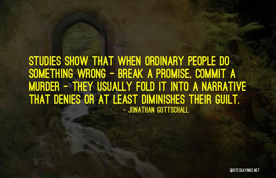 Woe Betides Quotes By Jonathan Gottschall Woe Betides Quotes By Jonathan Gottschall