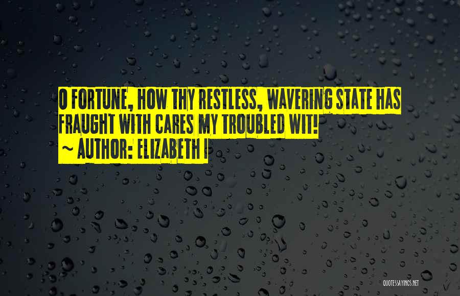 Woe From Wit Quotes By Elizabeth I