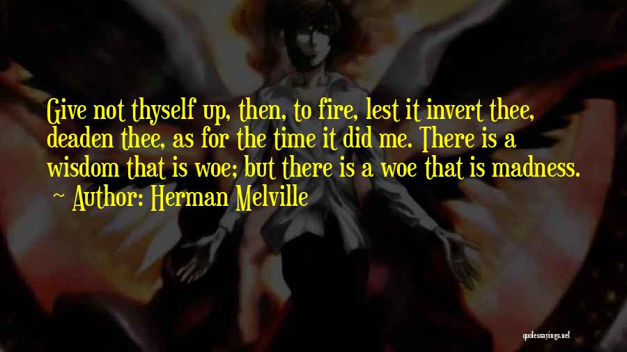 Woe Is Me Quotes By Herman Melville