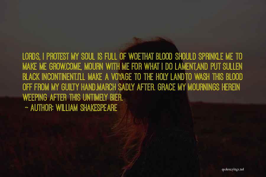 Woe Is Me Shakespeare Quotes By William Shakespeare