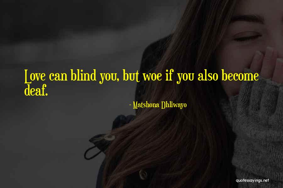 Woe Love Quotes By Matshona Dhliwayo Woe Love Quotes By Matshona Dhliwayo