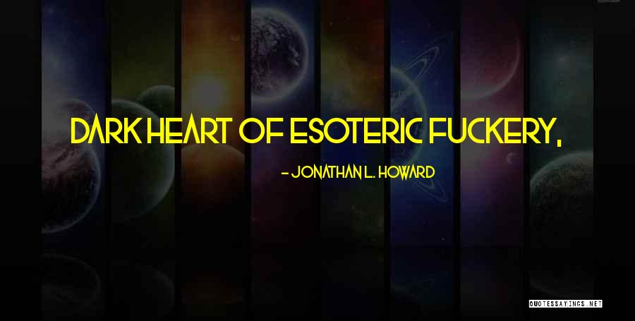 Woede Kanaliseren Quotes By Jonathan L. Howard Woede Kanaliseren Quotes By Jonathan L. Howard