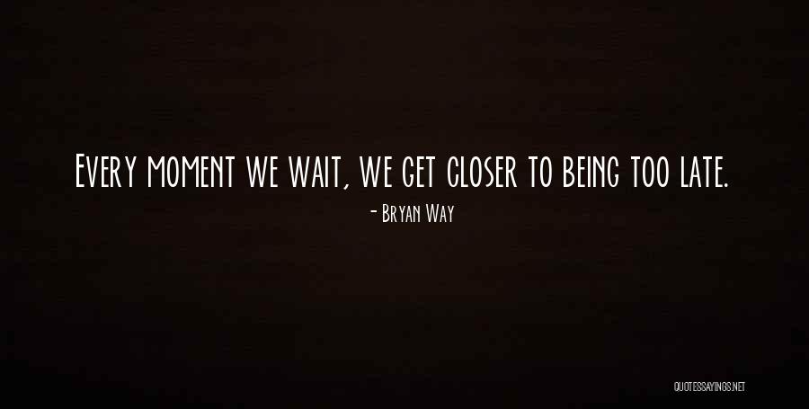 Woensels Quotes By Bryan Way Woensels Quotes By Bryan Way