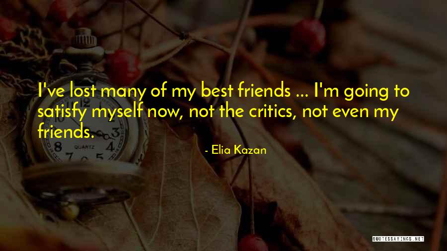 Woerden Quotes By Elia Kazan Woerden Quotes By Elia Kazan