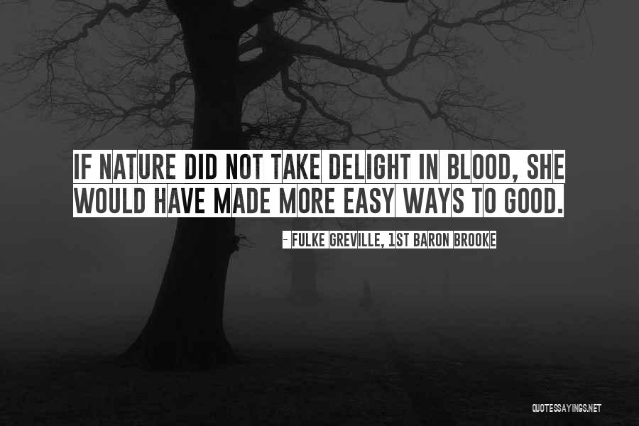 Woerner Landscape Quotes By Fulke Greville, 1st Baron Brooke Woerner Landscape Quotes By Fulke Greville, 1st Baron Brooke