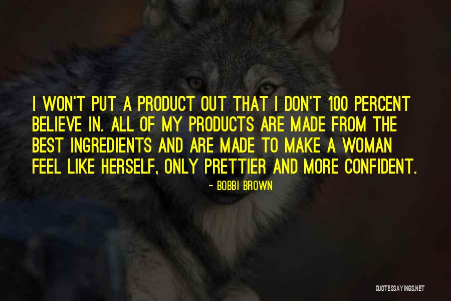 Woerther Quotes By Bobbi Brown Woerther Quotes By Bobbi Brown
