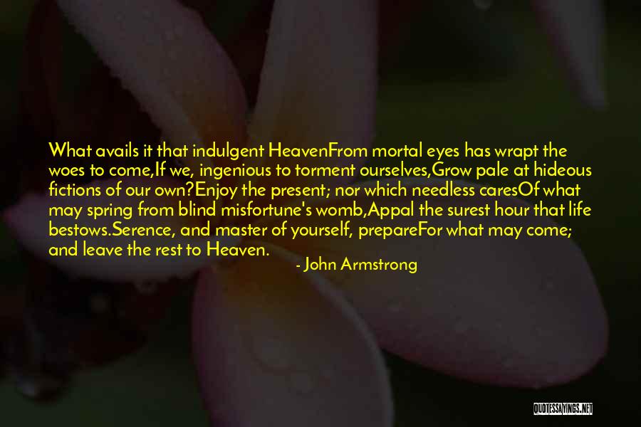 Woes Of Life Quotes By John Armstrong Woes Of Life Quotes By John Armstrong