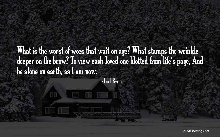Woes Of Life Quotes By Lord Byron Woes Of Life Quotes By Lord Byron