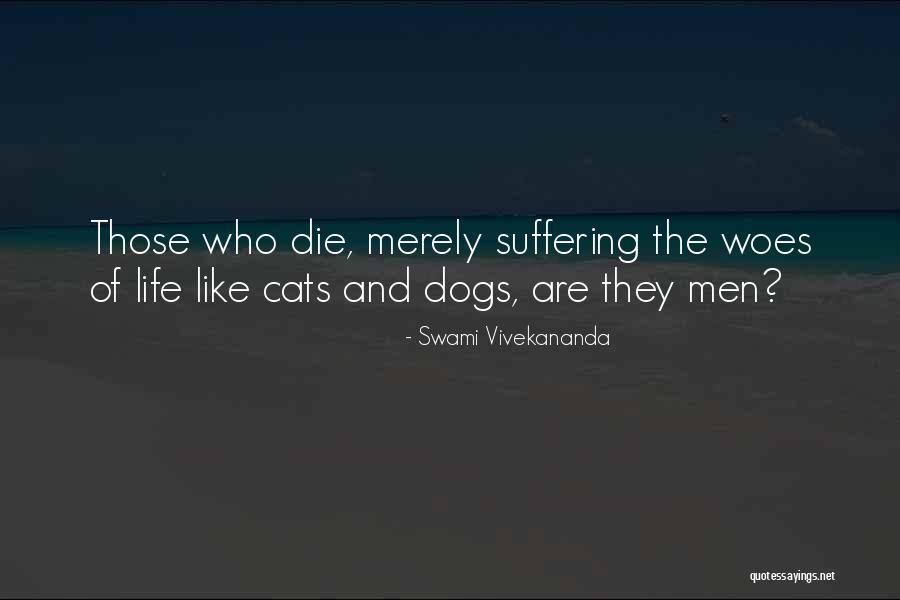 Woes Of Life Quotes By Swami Vivekananda Woes Of Life Quotes By Swami Vivekananda