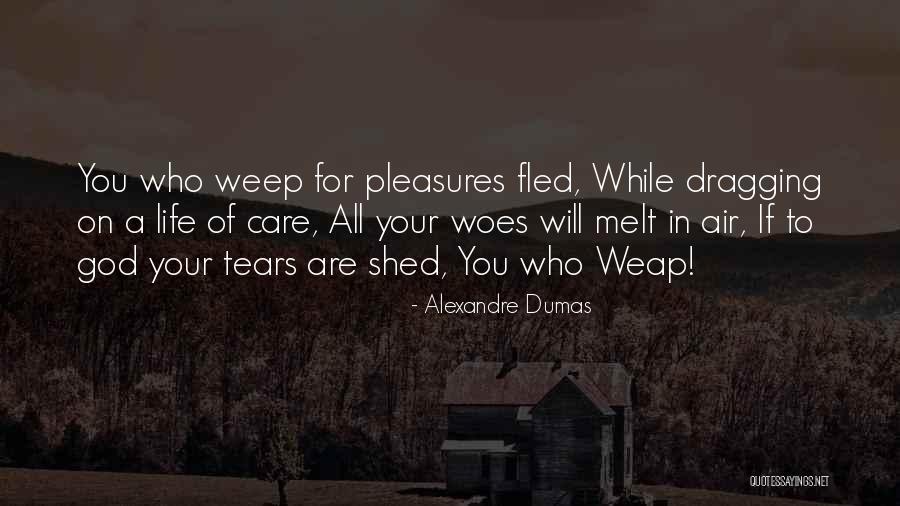 Woes Quotes By Alexandre Dumas