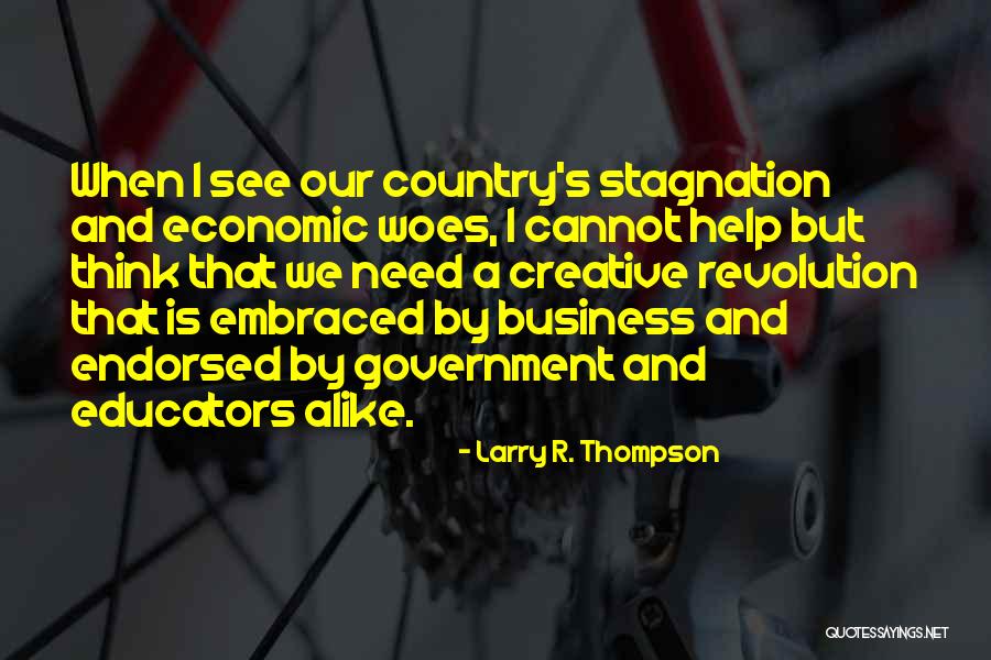 Woes Quotes By Larry R. Thompson Woes Quotes By Larry R. Thompson