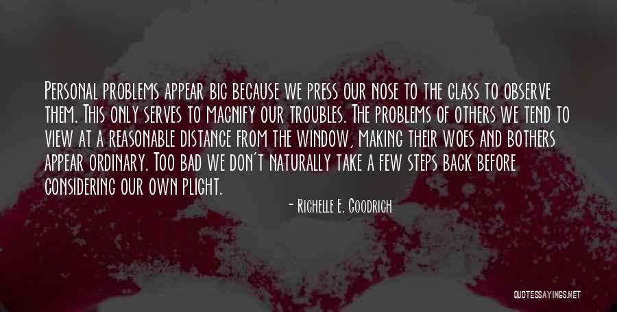 Woes Quotes By Richelle E. Goodrich Woes Quotes By Richelle E. Goodrich
