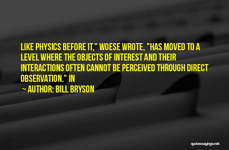 Woese Quotes By Bill Bryson