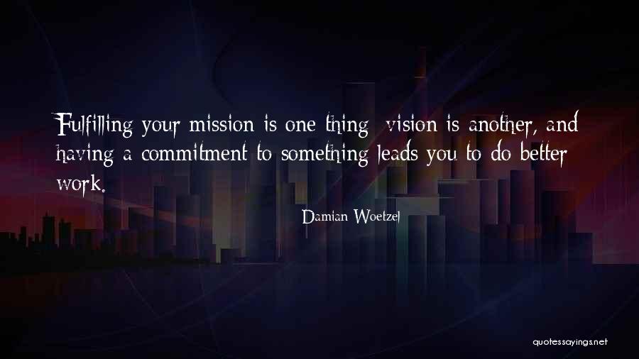 Woetzel Quotes By Damian Woetzel Woetzel Quotes By Damian Woetzel