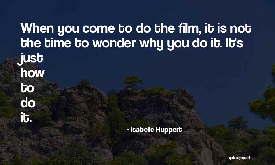Wohlford Roberts Quotes By Isabelle Huppert Wohlford Roberts Quotes By Isabelle Huppert