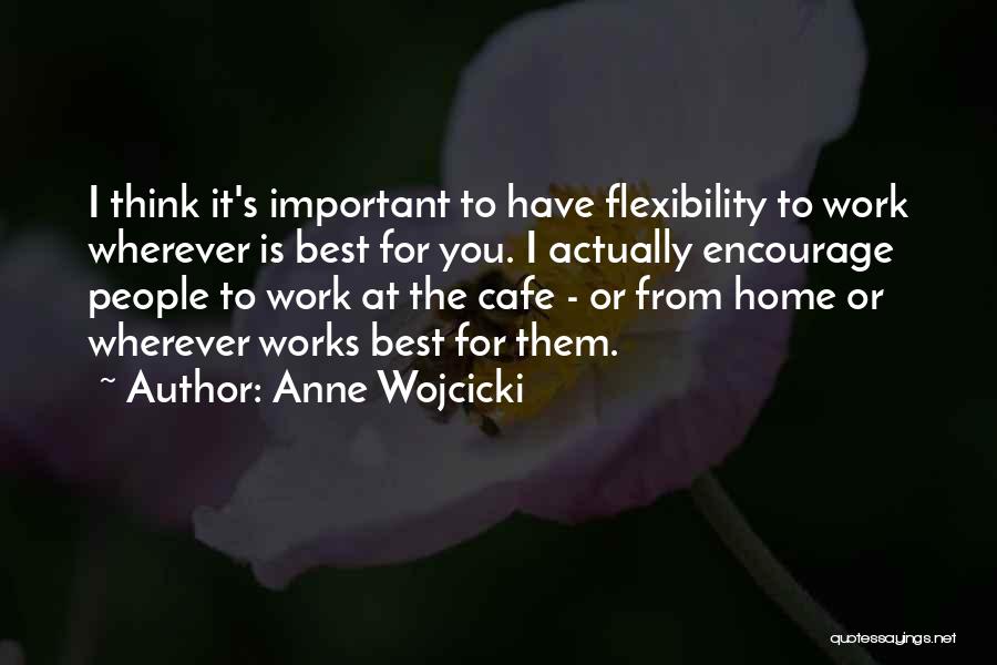 Wojcicki Quotes By Anne Wojcicki