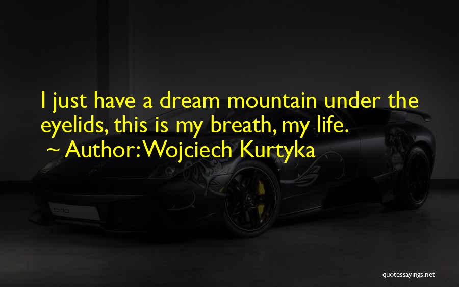 Wojciech Kurtyka Quotes 2196953